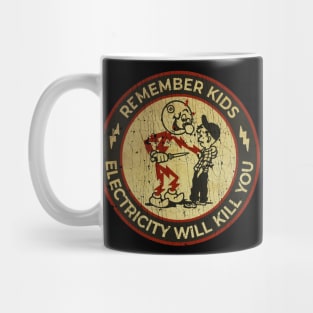 Vintage Electricity Will Kill You - Remember KIds Mug